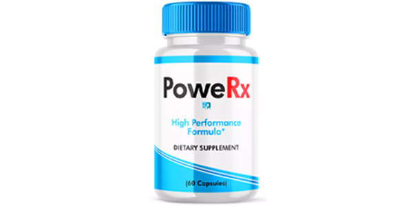 PoweRx Review – Male Performance & Muscle Wellness Supplement Bottle